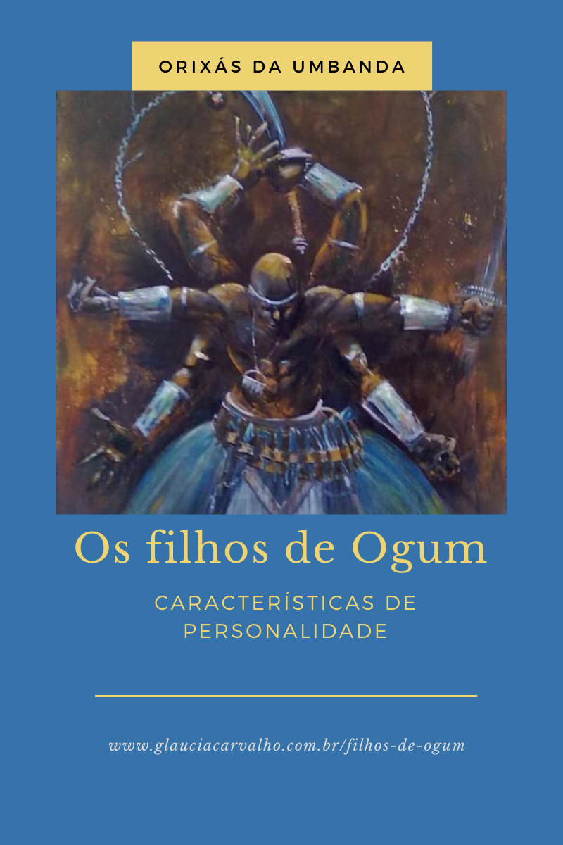 Filhos de Ogum  Personalidade e como conquistá-los