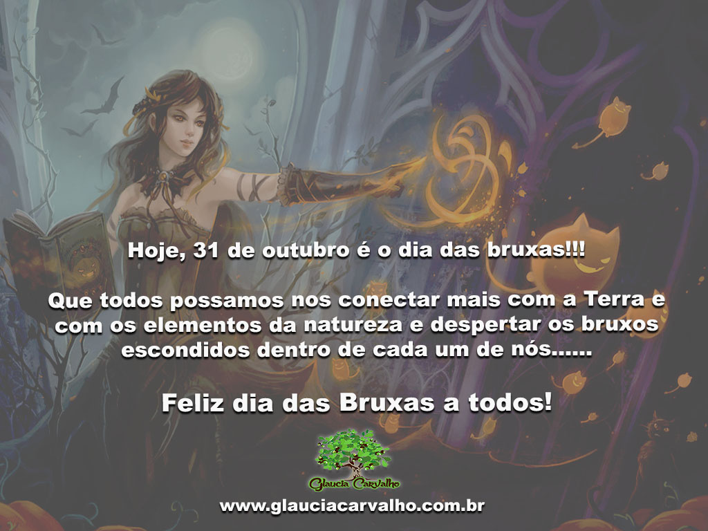 Feliz Dia das Bruxas!, Desejo um lindo dia de encantamento …