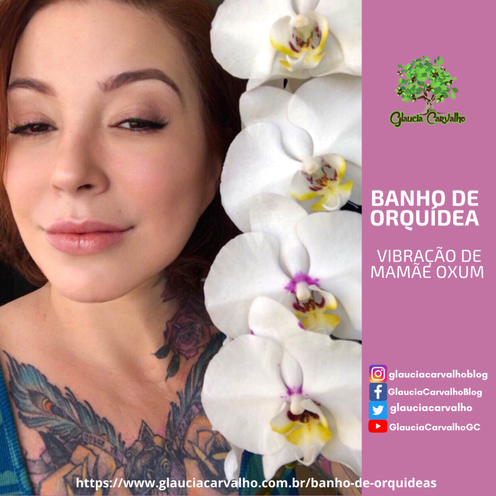 Banho de Orquídeas - Pura sedução na vibração de Mamãe Oxum